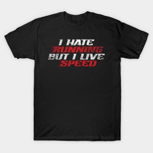 I Hate Running But I Live Speed (Vintage Style) T-Shirt